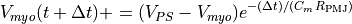 V_{myo}( t+\Delta t) += (V_{PS}-V_{myo})e^{-(\Delta t)/(C_m R_{\text{PMJ}})}