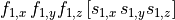 f_{1,x} \, f_{1,y} f_{1,z} \, [s_{1,x} \, s_{1,y} s_{1,z}]