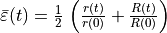 \bar{\varepsilon}(t) = \frac{1}{2} \, \left( \frac{r(t)}{r(0)} + \frac{R(t)}{R(0)} \right)