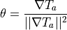 \theta =  \frac{\nabla T_a}{||\nabla T_a||^2}