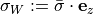 \sigma_W := \bar{\sigma} \cdot \mathbf{e}_z
