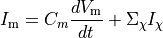 \begin{equation}
I_{\rm m} = C_m \frac{d V_{\rm m}}{d t} + \Sigma_\chi I_\chi \nonumber
\end{equation}