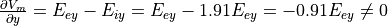 \frac{\partial{V_m}}{\partial{y}} = E_{ey}-E_{iy}= E_{ey}- 1.91 E_{ey} = -0.91 E_{ey} \neq 0