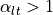 \alpha_{lt} > 1