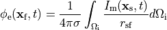 \begin{equation}
\phi_{\rm e}( \mathbf{x}_{\rm f},t) = \frac{1}{4 \pi \sigma} \int_{\Omega_{\rm i}} \frac{I_{\rm m} (\mathbf{x}_{\rm s},t)}{r_{\rm sf}} d \Omega_{\rm i}
\nonumber
\end{equation}