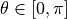 \theta \in [0, \pi]