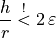\frac{h}{r} \stackrel{!}{<} 2 \, \varepsilon