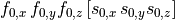 f_{0,x} \, f_{0,y} f_{0,z} \, [s_{0,x} \, s_{0,y} s_{0,z}]