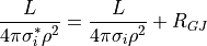 \frac{L}{4\pi\sigma^*_i \rho^2} = \frac{L}{4\pi\sigma_i \rho^2}+R_{GJ}