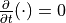 \frac{\partial}{\partial t}(\cdot) = 0