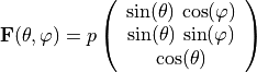 \mathbf{F}(\theta, \varphi) = p
\left(
\begin{array}{c}
   \sin(\theta) \, \cos(\varphi) \\
   \sin(\theta) \, \sin(\varphi) \\
   \cos(\theta)
\end{array}
\right)
