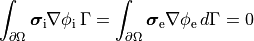 \begin{equation}
\int_{\partial \Omega} \boldsymbol{\sigma}_{\mathrm i} \nabla \phi_{\mathrm i} \, \Gamma
= \int_{\partial \Omega} \boldsymbol{\sigma}_{\mathrm e} \nabla \phi_{\mathrm e} \, d\Gamma = 0 \nonumber
\end{equation}